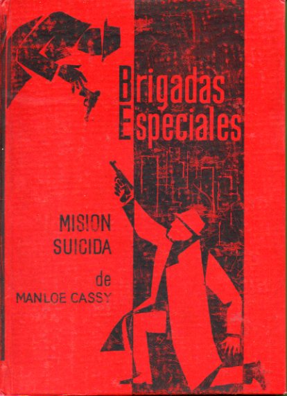 BRIGADAS ESPECIALES. MISIN SUICIDA.