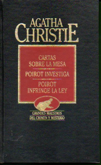 OBRAS COMPLETAS. Vol. VI.  CARTAS SOBRE LA MESA / POIROT INVESTIGA / POIROT INFRINGE LA LEY.