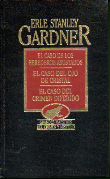 OBRAS COMPLETAS. Vol. XVIII. EL CASO DE LOS HEREDEROS ASUSTADOS / EL CASO DEL OJO DE CRITAL / EL CASO CEL CRIMEN DIFERIDO.