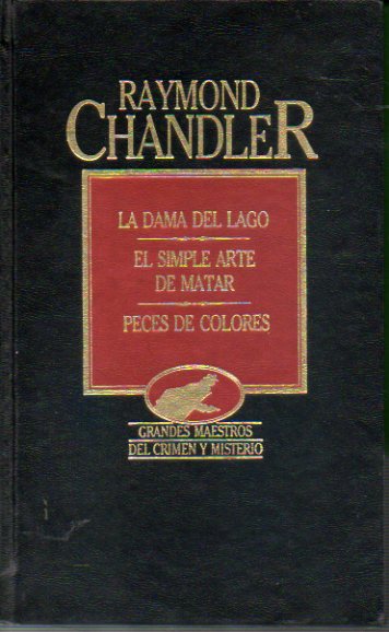 OBRAS SELECTAS. Vol. I.  LA DAMA DEL LAGO / EL SIMPLE ARTE DE MATAR / PECES DE COLORES.