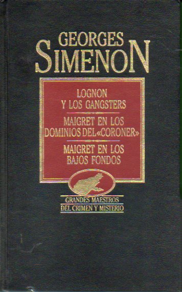 OBRAS COMPLETAS. Vol. XII. LOGNON Y LOS GNGSTERS / MAIGRET EN LOS BAJOS FONDOS.