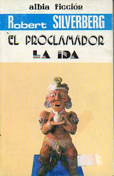 EL PROCLAMADOR / LA IDA.