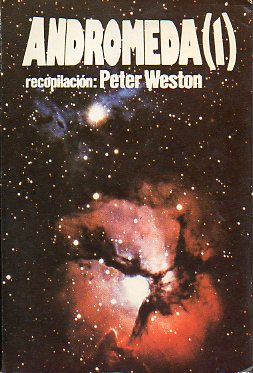 ANDRMEDA (I). Recopilacin de... Brian Aldiss: Apariencia de vida; Michael G. Coney: La piensaestrellas 9; Harlan Ellison: Ver; Naomi Mitchison: El v