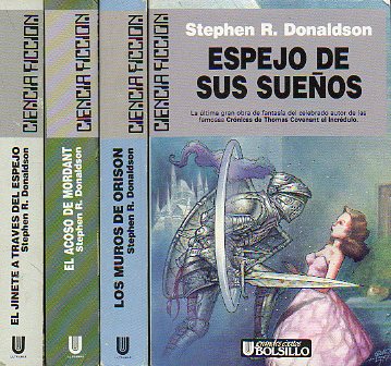 LA NECESIDAD DE MORDANT. 4 vols. 1. ESPEJO DE SUS SUEOS. 2. LOS MUROS DE ORISON. 3. EL ACOSO DE MORDANT. 4. EL JINETE A TRAVS DEL ESPEJO. 1 ed.