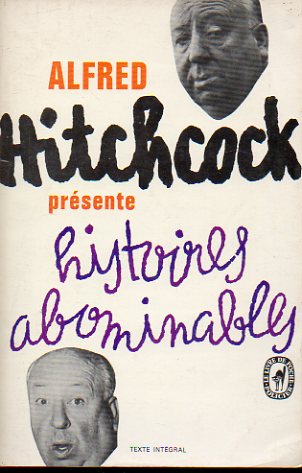 ALFRED HITCHCOCK PRSENTE: HISTOIRES ABOMINABLES. Prf. Alfred Hitchcock.