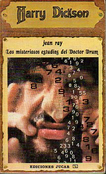 HARRY DICKSON. LOS MISTERIOSOS ESTUDIOS DEL DOCTOR DRUN.