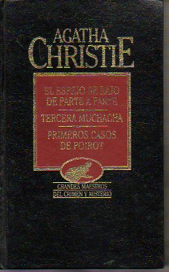 EL ESPEJO SE RAJ DE PARTE A PARTE / TERCERA MUCHACHA / PRIMEROS CASOS DE POIROT.