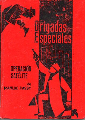 BRIGADAS ESPECIALES. OPERACIN SATLITE.