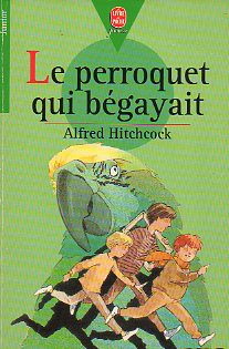 LE PERROQUET QUI BGAYAIT. Ilustrs. Boiry.