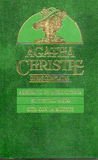 OBRAS COMPLETAS. XV. ASESINATO EN MESOPOTAMIA / EL TESTIGO MUDO / CITA CON LA MUERTE.