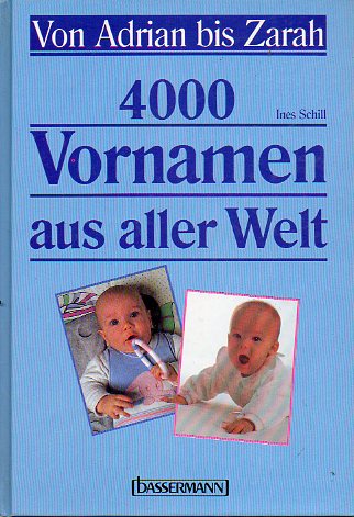 VON ADRIAN BIS ZARAH. 4000 Vorname aus aller Welt.