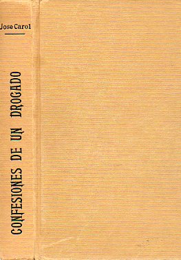 CONFESIONES DE UN DROGADO. Novela. 1 edicin.