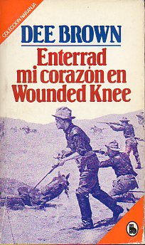 ENTERRAD MI CORAZ EN WOUNDED KNEE.