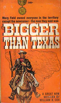 BIGGER THAN TEXAS.