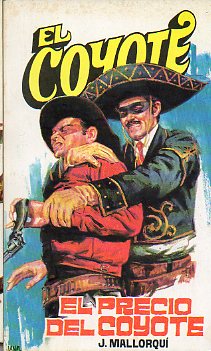 EL COYOTE. N 31. EL PRECIO DEL COYOTE. Ilustrs. Pero Alfrez Gonzlez.