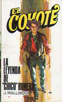 EL COYOTE. N 118. LA LEYENDA DEL CHICO ROMERO. Ilustrs. Carlos Pruns.