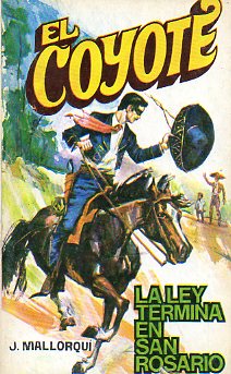 EL COYOTE. N 174. LA LEY TERMINA EN SAN ROSARIO. Ilustrs. Carlos Pruns.