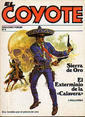 EL COYOTE. Dos novelas por el precio de una. Vol. I. N 5. SIERRA DE ORO / EL EXTERMINIO DE LA CALAVERA.