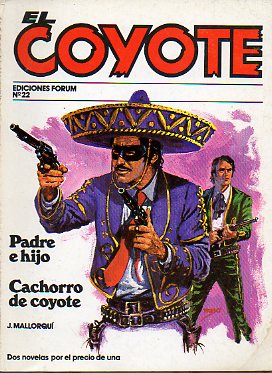 EL COYOTE. Dos novelas por el precio de una. Vol. IV. N 22. PADRE E HIJO / CACHORRO DE COYOTE.