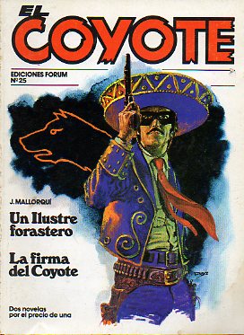 EL COYOTE. Dos novelas por el precio de una. Vol. V. N 25. UN ILUSTRE FORASTERO / LA FIRMA DEL COYOTE.