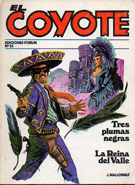 EL COYOTE. Dos novelas por el precio de una. Vol. VI. N 33. TRES PLUMAS NEGRAS / LA REINA DEL VALLE.