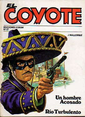 EL COYOTE. Dos novelas por el precio de una. Vol. VII. N 37. UN HOMBRE ACUSADO / RO TURBULENTO.