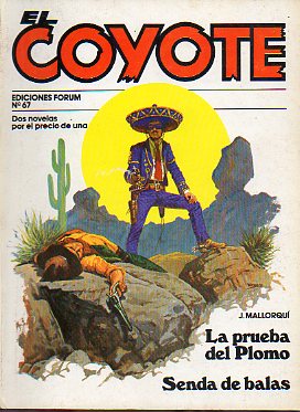 EL COYOTE. Dos novelas por el precio de una. Vol. XI. N 67. LA PRUEBA DEL PLOMO / SENDA DE BALAS.