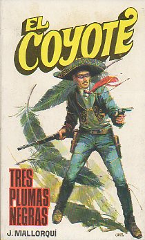 EL COYOTE. N 65. TRES PLUMAS NEGRAS. Ilustrs. Carlos Pruns.