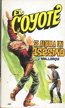 EL COYOTE. N 98. SE ALQUILA UN ASESINO. Ilustrs. Carlos Pruns.