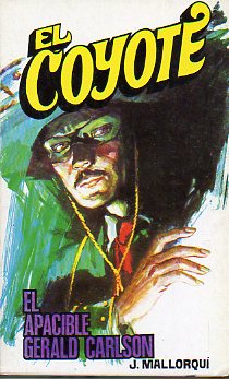 EL COYOTE. N 151. EL APACIBLE GERALD CARLSON. Ilustrs. Carlos Pruns.