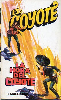 EL COYOTE. N 152. LA HORA DEL COYOTE. Ilustrs. Carlos Pruns.