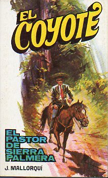 EL COYOTE. N 153. EL PASTOR DE SIERRA PALMERA. Ilustrs. Carlos Pruns.