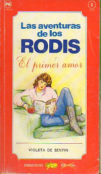 LAS AVENTURAS DE LOS RODIS. N 1. EL PRIMER AMOR.