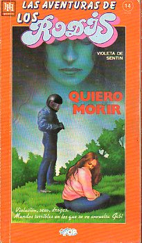 LAS AVENTURAS DE LOS RODIS. N 14. QUIERO MORIR.