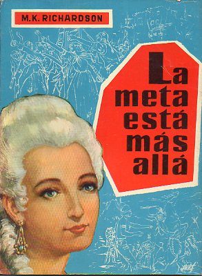 LA META EST MAS ALL (REDSKIN TRAIL, Vida de Filipina Duchesne). Prlogo de E. de B. Con ilustraciones de Robin.