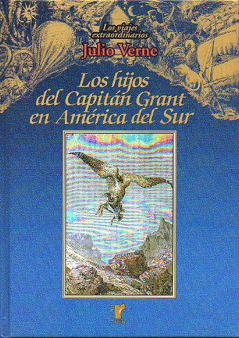 LOS HIJOS DEL CAPITN GRANT EN AMRICA DEL SUR. Con ilustrs. de Hetzel.