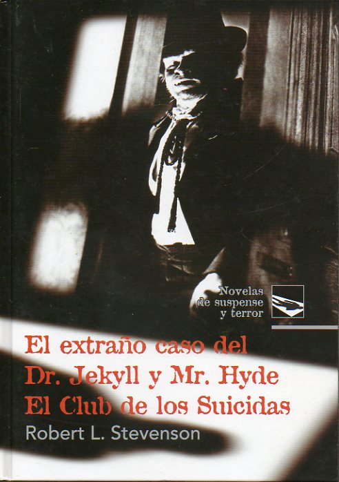 EL EXTRAO CASO DEL SR. JEKYLL Y MR. HYDE / EL CLUB DE LOS SUICIDAS.