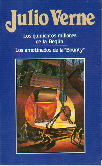 LOS QUINIENTOS MILLONES DE LA BEGN / LOS AMOTINADOS DE LA BOUNTY.