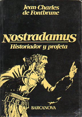 NOSTRADAMUS, HISTORIADOR Y PROFETA.