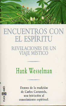 ENCUENTROS CON EL ESPRITU. Revelaciones de un viaje mstico.