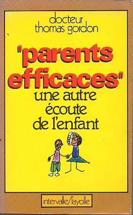 PARENTS EFFICACES. Une autre coute de lenfant.