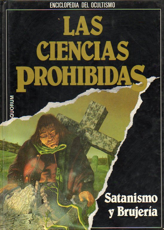 LAS CIENCIAS PROHIBIDAS. ENCICLOPEDIA DEL OCULTISMO. Vol. 4. SATANISMO Y BRUJERA.