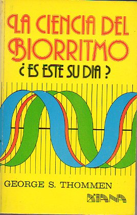 LA CIENCIA DEL BIORRITMO. ES ESTE SU DA?