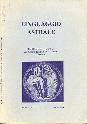 LINGUAGGIO ASTRALE. Publicazione Trimestrale del Centro Italianio di Astrologia. Anno XX. N 78.