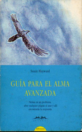 GUA PARA EL ALMA AVANZADA. Un libro de nueva percepcin.