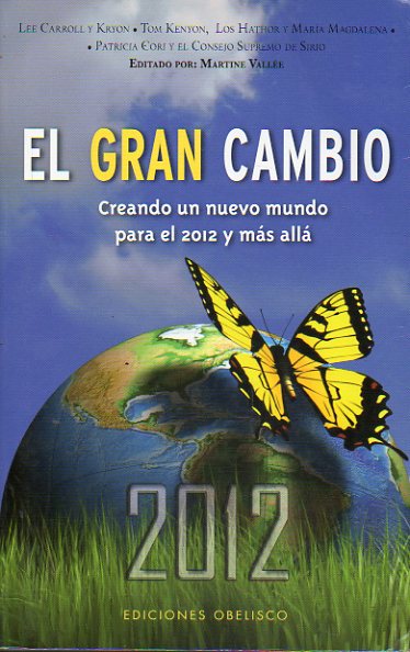 EL GRAN CAMBIO. Creando un nuevo mundo para el 2012 y ms all.