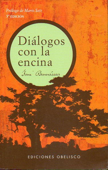 DILOGOS CON LA ENCINA. Prlogo de Mario Satz. 3 ed.