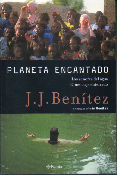 PLANETA ENCANTADO. 2. LOS SEORES DEL AGUA / EL MENSAJE ENTERRADO. Fotografas de Ivn Bentez. 1 edicin.