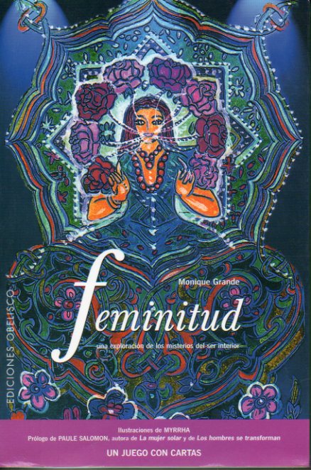 FEMINITUD. SIN ESTUCHE CON CARTAS. Una exploracin en los misterios de vuestro Ser interior. Ilustraciones de Mhyrra. Prefacio de Paule Salomon.