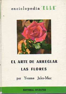 EL ARTE DE ARREGLAR LAS FLORES.